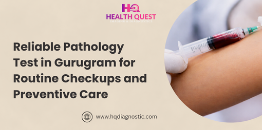 Pathology Test in Gurugram for Routine Medical Screening and Testing