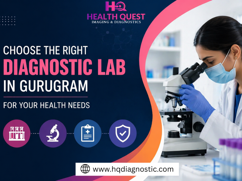 How to Choose the Right Diagnostic Lab in Gurugram for Your Health Needs